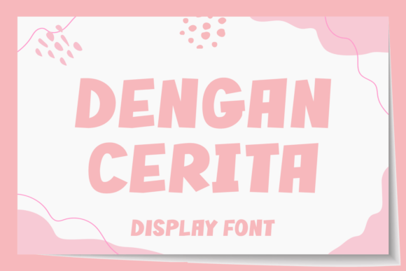 Dengan Cerita: A Playful Display Font for Creative Projects