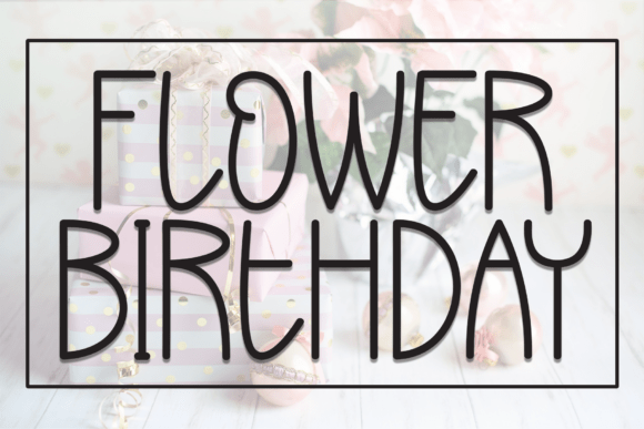 Flower Birthday: The Playful Font for Warm Brand Identity