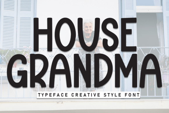 House Grandma: A Playful Display Typeface for Creative Brands