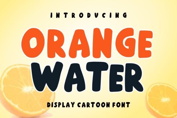 Orange Water: The Friendly Display Font for Your Brand